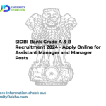 SIDBI Bank Grade A & B Recruitment 2024 – Apply Online for Assistant Manager and Manager Posts