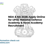 NDA & NA 2025: Apply Online for UPSC National Defence Academy & Naval Academy Recruitment
