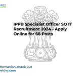IPPB Specialist Officer SO IT Recruitment 2024 – Apply Online for 68 Posts