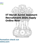 IIT Mandi Junior Assistant Recruitment 2024: Apply Online Now