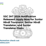 SSC JHT 2024 Notification Released: Apply Now for Junior Hindi Translator, Senior Hindi Translator, and Junior Translator Posts