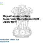 Rajasthan Agriculture Supervisor Recruitment 2023 – Apply Now
