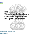 SSC Launches New Website with Mandatory One-Time Registration (OTR) for Candidates