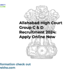 Allahabad High Court Group C & D Recruitment 2024: Apply Online Now