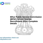Bihar Public Service Commission (BPSC) School Teacher Recruitment 2024: Complete Details